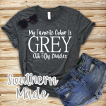 50 Shades of Grey Shirt - My favorite color is Grey, All fifty .
