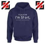 Women Gift Hoodie If You Think I'm Short Funny Hoodies Unis