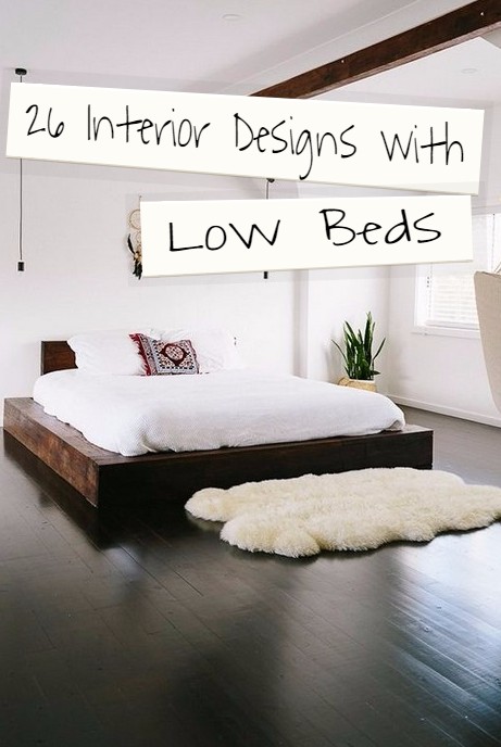 26 Interior Designs with Low Beds | Interior For Li